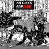 Go Ahead And Die: Go Ahead And Die - CD