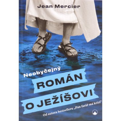 Neobyčejný román o Ježíšovi - Jean Mercier