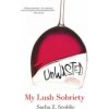 Unwasted: My Lush Sobriety (Sacha Z Scoblic)(Brožovaná)
