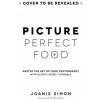 Picture Perfect Food (Joanie Simon)(Brožovaná)