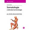 Somatologie a latinská terminologie pro střední zdravotnické školy - Stuchlá Lada