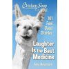 Chicken Soup for the Soul: Laughter Is the Best Medicine (Amy Newmark)(Brožovaná)