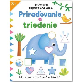 Zručnosti predškoláka Priraďovanie a triedenie