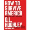 How to Survive America - D. L. Hughley, Doug Moe