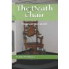 The Death Chair: Electric Chair Executions in Tennessee (Dr John McElhaney)(Brožovaná)