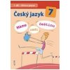 Český jazyk 7 I díl Učivo o jazyce Máme rádi češtinu - Horáčková Miroslava