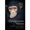 Chimpanzee Voices: A Stranger In A Culture of Chimpanzees (Sam Struthers Ph D)(Brožovaná)