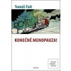 Konečně menopauza! (Tomáš Fait)