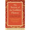 The Secret of the Golden Flower: A Chinese Book of Life (Wilhelm Richard)
