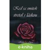 E-kniha Keď sa smútok stretol s láskou - Katarína Alex
