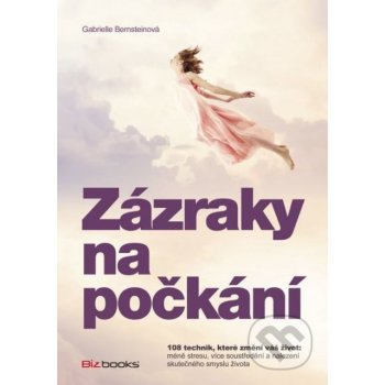 Zázraky na počkání - Gabrielle Bernsteinová CZ