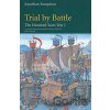 Hundred Years War Vol 1 : Trial by Battle - Jonathan Sumption