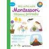 Objavuj prírodu - Môj velký zošit Montessori (Kolektív autorov)