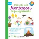 Objavuj prírodu - Môj velký zošit Montessori