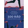 100 rád pre aktívnych ľudí - Michal Červený, Pavel Bielik, Peter Kováč