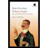 Trabajos forzados : los otros oficios de los escritores (Daria Galateria,Félix Romeo)(Brožovaná)