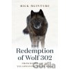 The Redemption of Wolf 302 - Rick Mcintyre