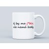 Efektný darček | Hrnček - Aj by ma j*blo ale nemá kedy. | 330 ml