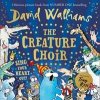 The Creature Choir - David Walliams, Harper Collins