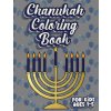 Chanukah Coloring Book For Kids Ages 1-5: Jewish Holiday Activity Color Workbook for Toddlers & Kids Ages 1-5; 100 pages featuring Letters Numbers Sha