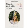 Filosofie, která přišla o rozum - Jean-François Braunstein