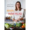 Mami, mám hlad - Jana Šmíd Winterová
