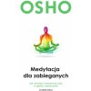 Medytacja dla zabieganych (Osho Rajneesh)(Brožovaná)