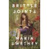 Brittle Joints - Maria Sweeney