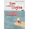 Ema a ružová veľryba - Mária Lazárová