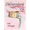 (Ne)spoutaný Vlk - Lobo Selvaggio