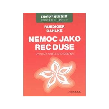 Nemoc jako řeč duše - Ruediger Dahlke