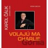Volajú ma Charlie - Maria Miková, Miroslava Staszová (editor)