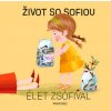 Život so Sofiou / Élet Zsófival (Noemi Rácz)(Leporelo)