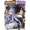 Dungeon Builder: The Demon King's Labyrinth is a Modern City! (Manga) Vol. 3