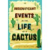 Insignificant Events in the Life of a Cactus: Volume 1 (Dusti Bowling)(Pevná)