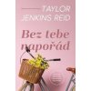 Bez tebe napořád - Taylor Jenkins Reidová