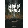 Něžně tě pohřbím - Lenka Petřeková