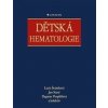 Dětská hematologie - Lucie Šrámková, Jan Starý, Dagmar Pospíšilová