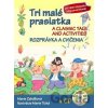 Tri malé prasiatka - Rozprávka a cvičenia CD / A classic Tale and activities - Zahálková Marie