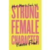 Strong Female Character - Hanna Flint, Footnote Press Ltd