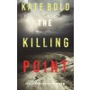 The Killing Point (An Alexa Chase Suspense Thriller-Book 4) (Bold Kate)