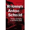 Rotmistr Anton Schmid - Wolfram Wette