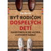 Byť rodičom dospelých detí - Jim Burns