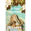 V tieni magnólií - T. I. Lowe
