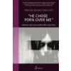 He Chose Porn Over Me: Women Harmed by Men Who Use Porn (Melinda Tankard Reist)(Brožovaná)