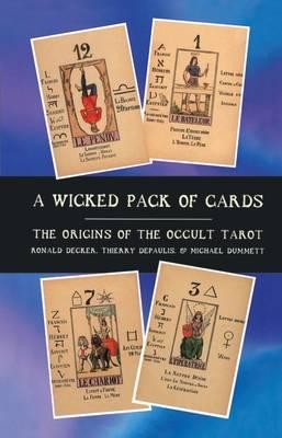 A Wicked Pack of Cards: Origins of the Occult Tarot Dummett MichaelPevná vazba