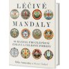 Léčivé mandaly 30 mandal pro zdraví a pohodu