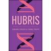 Hubris: The Rise, Fall, and Future of Humanity (Krause Johannes)