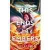 This Ends in Embers