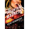 Voluntary Madness (Vicki Hendricks)()